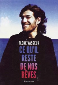 Couverture du livre Ce qu'il reste de nos rêves de l'écrivain Flore Vasseur