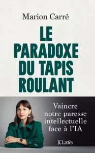 La couverture de l'essai de Marion Carré intitulé "Le paradoxe du tapis roulant" qui propose une analyse critique de l'IA générative