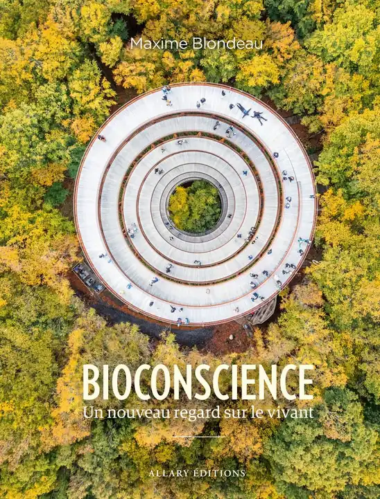 Couverture du livre Bioconscience, un nouveau regard sur le vivant, de Maxime Blondeau (Allary Éditions).